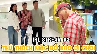 IRL STREAM 3 EM NHISM TRẢ KÈO MẶC ĐỒ BÁO ĐI CHƠI CÙNG BẠN BÔ BÉO VÀ CÁI KẾTNGẠI DÙM [upl. by Yhtac]