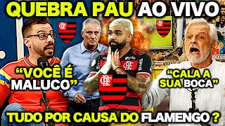 🔥 GRAVE QUEBRA PAU AO VIVO ENTRE SORMANI e FACINCANI no DEBATE sobre o FLAMENGO e GABIGOL 😱 [upl. by Tempa7]