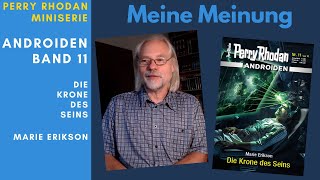 Perry Rhodan Rezension  Androiden Band 11  Marie Erikson  Die Krone des Seins [upl. by Trebloc]