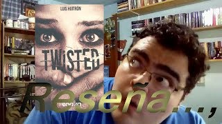 Reseña TWISTED Luis Huitrón Las Puertas de La Literatura [upl. by Frederik]