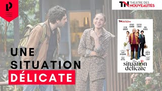 Bande annonce « Une situation délicate » au Théâtre des Nouveautés [upl. by Annunciata]