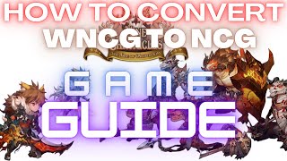 How to convert WNCG to NCG  Nine Chronicles Game Guide [upl. by Ruyam]