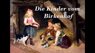 Die Kinder vom Birkenhof  Teil 1 von 4  Christliche Geschichte [upl. by Flatto]