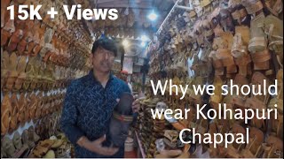 Why we should wear Kolhapuri Chappal  Explained by this Gentleman  Kolhapuri Chappal [upl. by Orman231]