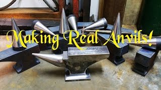 MAKING REAL ANVILS The Modern Way  No Forging or Casting required [upl. by Bren]