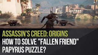 Assassins Creed Origins  How to solve quotFallen Friendquot papyrus puzzle [upl. by Ikiv]