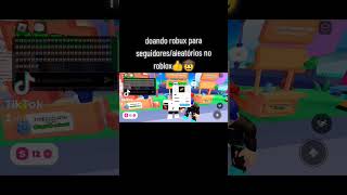 Doando robux para seguidoresaleatórios no Roblox🤠👍 PARTE 2 robloxrobuxplsdonatedoação [upl. by Roxane615]