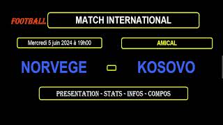 NORVEGE  KOSOVO  match de football amical du 5 juin 2024 [upl. by Naira]