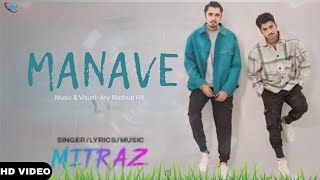 MANAVE  MITRAZ Mashup  MITRAZ VS KING Maan Meri Jaan  Mitraz x King 2024  MASHUP [upl. by Akinhoj]