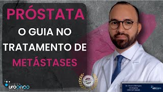 PRÓSTATA  TUDO SOBRE O TRATAMENTO DE METÁSTASES  DO BLOQUEIO HORMONAL À QUIMIOTERAPIA [upl. by Gaulin]