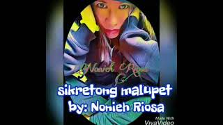 sikretong malupet lyric vid byNonieh Riosa [upl. by Soisanahta]