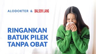 Batuk Pilek Umumnya Bisa Diatasi Tanpa Obat Begini Cara Alami Meringankan Gejalanya [upl. by Fonda]