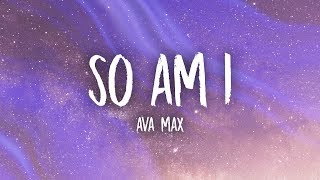 Ava Max  So Am I Lyrics [upl. by Inesita755]