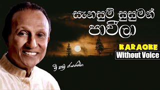 Sanasum susuman pavila KARAOKEWITHOUT VOICE  TMJayarathna  sinhala karaoke songs  karaoke [upl. by Vladi944]