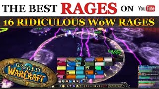 16 Crazy WoW Rages in Raids amp PVP  World of Warcraft Nerd Rage [upl. by Koralle]