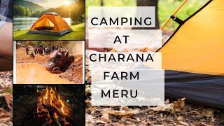 CAMPING AT CHARANA FARM MERU [upl. by Drahsir]