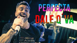 Dale Q´ Va  Perfecta Video Oficial [upl. by Rosenstein]