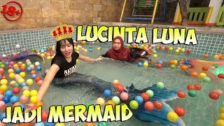 LUCINTA LUNA JADI MERMAID [upl. by Beaver]