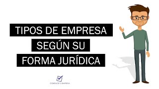 Tipos de empresas según su forma jurídica [upl. by Hutchins]