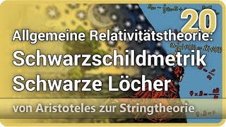 Allgemeine Relativitätstheorie • Schwarzschildmetrik • Schwarze Löcher • AzS 20  Josef M Gaßner [upl. by Leeke]