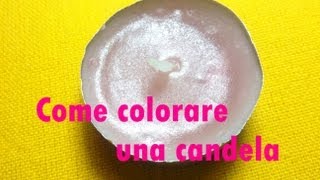 ★ Come quotcolorarequot una candela  How quotto colorquot a candle ★ Tutorial [upl. by Akayas]