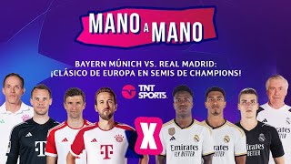 BAYERN MÚNICH VS REAL MADRID ¡CLÁSICO DE EUROPA EN SEMIFINALES DE CHAMPIONS LEAGUE  MANO A MANO [upl. by Roybn633]