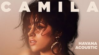 Camila Cabello  Havana feat Daddy Yankee Spanglish Acoustic [upl. by Karney]