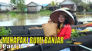 MENAPAKI BUMI BANJAR  JEJAK PETUALANG 010723 Part 1 [upl. by Yemrej]