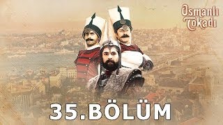 Osmanlı Tokadı 35Bölüm [upl. by Dallas]