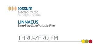 Rossum ElectroMusic Linnaeus ThruZero State Variable Filter ThruZero Frequency Modulation [upl. by Llien]