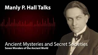 Seven Wonders of the Ancient World Manly P Hall Lectures Collection [upl. by Dnilasor]