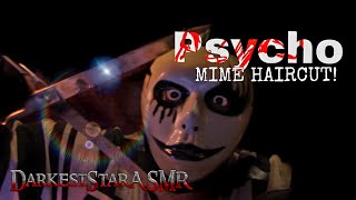 Haircut by a Psycho Mime asmr creepy [upl. by Assenar241]