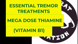 ESSENTIAL TREMOR TREATMENTS MEGA DOSE THIAMINE VITAMIN B1 BENFOTIAMINE SULBUTIAMINE THIAMAX ALLITHIA [upl. by Byler]