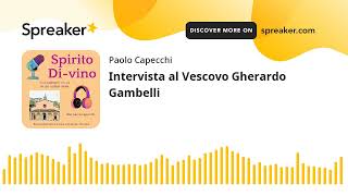 Intervista al Vescovo Gherardo Gambelli [upl. by Mulvihill]