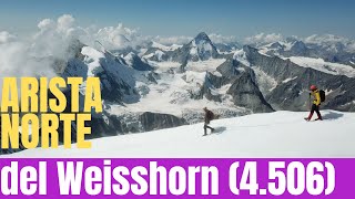 ➤ WEISSHORN  4506m⬆︎  ¿Como subir el Weisshorn  Arista Norte [upl. by Furgeson253]