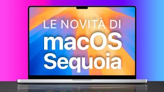 macOS Sequoia ORA DISPONIBILE  Tutte le Novità [upl. by Lorene245]