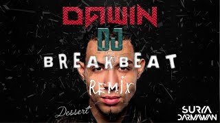 DJ Dessert Dawin  BREAKBEAT REMIX [upl. by Ativoj137]