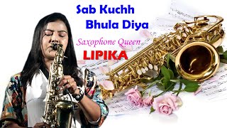 Sab Kuchh Bhula Diya  Saxophone Queen Lipika Samanta  Kabhi Bandhan Juda Liya  Bikash Studio [upl. by Nosreffej10]