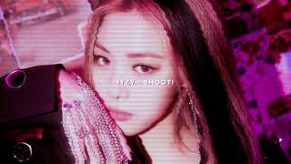 ITZY  quotSHOOTquot SLOWEDREVERB [upl. by Devan]