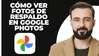 Cómo ver fotos de respaldo en Google Photos [upl. by Chrisy190]