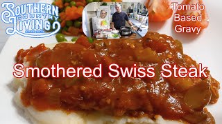 Smothered Swiss Steak with a Savory Tomato Based Gravy [upl. by Ayrolg]