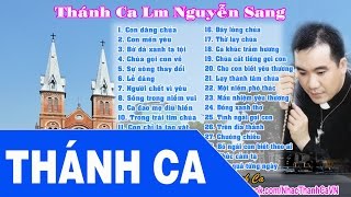 Thánh Ca Nguyễn Sang  30 Bài Hát Thánh Ca Hay Nhất  Lm Nguyễn Sang [upl. by Wenonah]