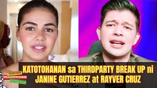 KATOTOHANAN sa THIRDPARTY Break Up ni Janine Gutierrez at Rayver Cruz [upl. by Salisbarry]