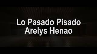 Lo Pasado Pisado Letra  Arelys Henao [upl. by Elset]