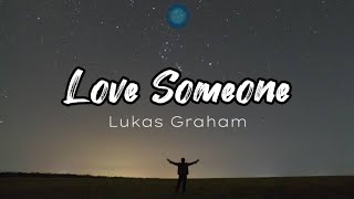 Love Someone Lyrics  Lukas Graham [upl. by Koser610]