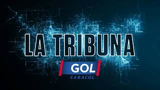 EN VIVO La Tribuna  Gol Caracol [upl. by Keil]