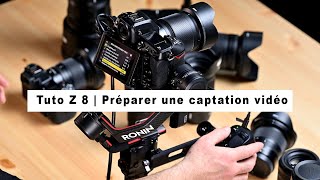 Tuto Z 8  Préparer une captation vidéo [upl. by Roberts]