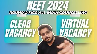 Clear Vacancy amp Virtual Vacancy Round2 Neet UG 2024 MCC All India Counselling For MBBS BDS NURSING [upl. by Alyaj354]