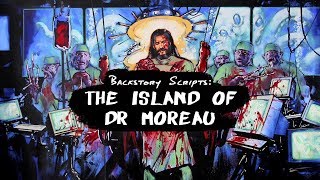 Backstory Scripts  The Island of Dr Moreau [upl. by Nnovahs703]