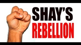 Shays Rebellion Explained [upl. by Langer263]